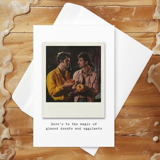 Here's to the magic of  glazed donuts and eggplants - Greeting card