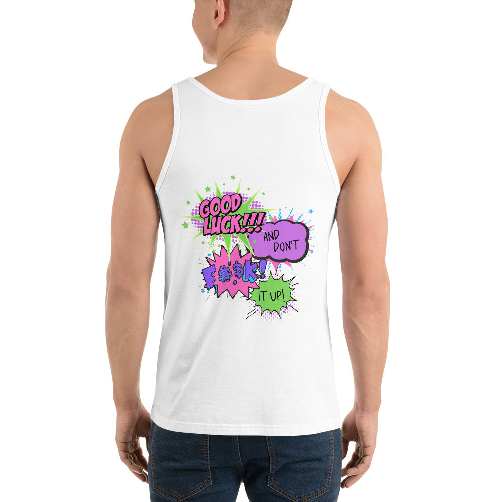 The Time Has Come For You To Lip-Synch For Your Life - Unisex Tank Top