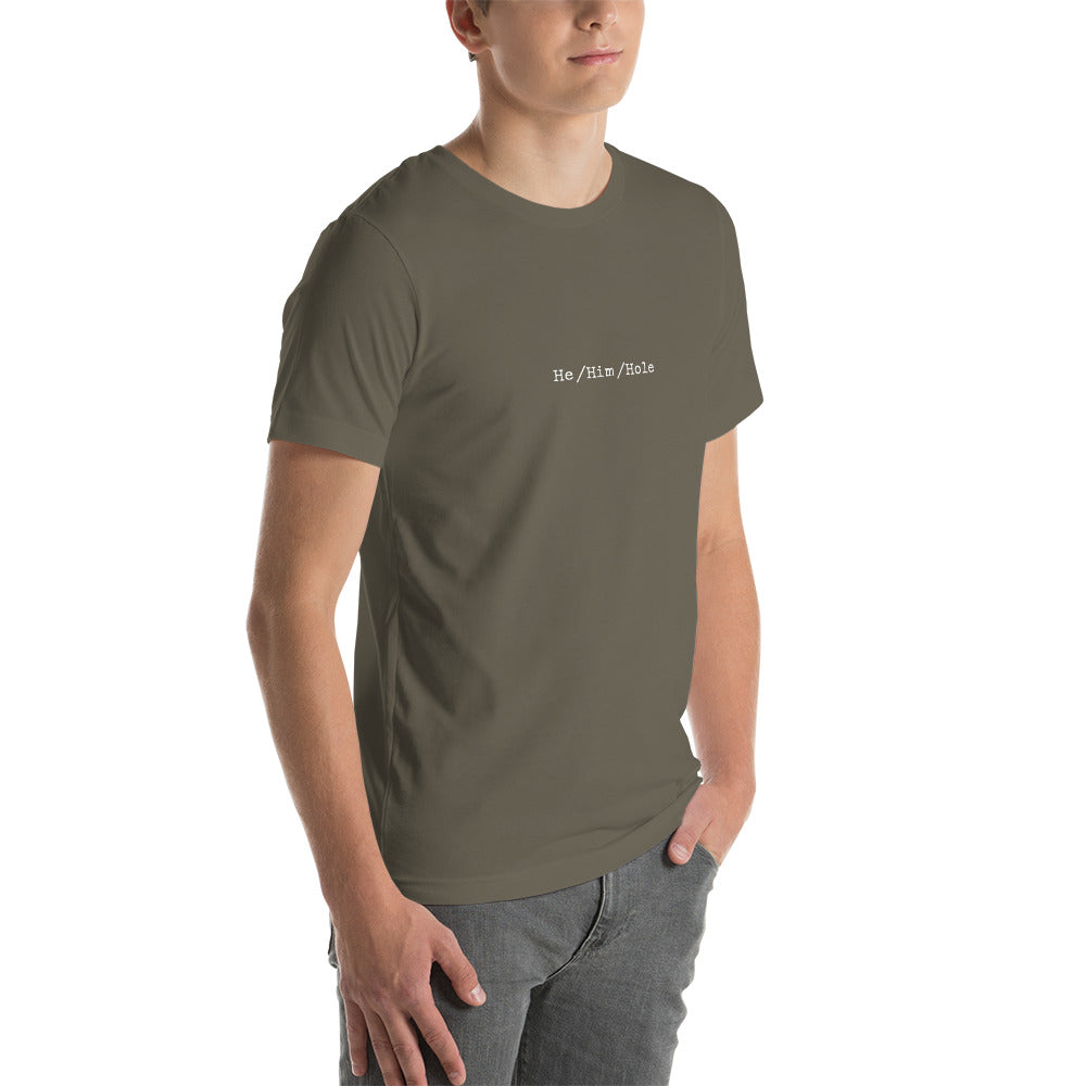 He/Him/Hole - Unisex t-shirt