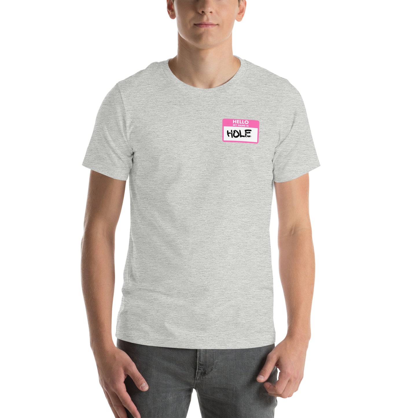 My Name is HOLE - Unisex t-shirt