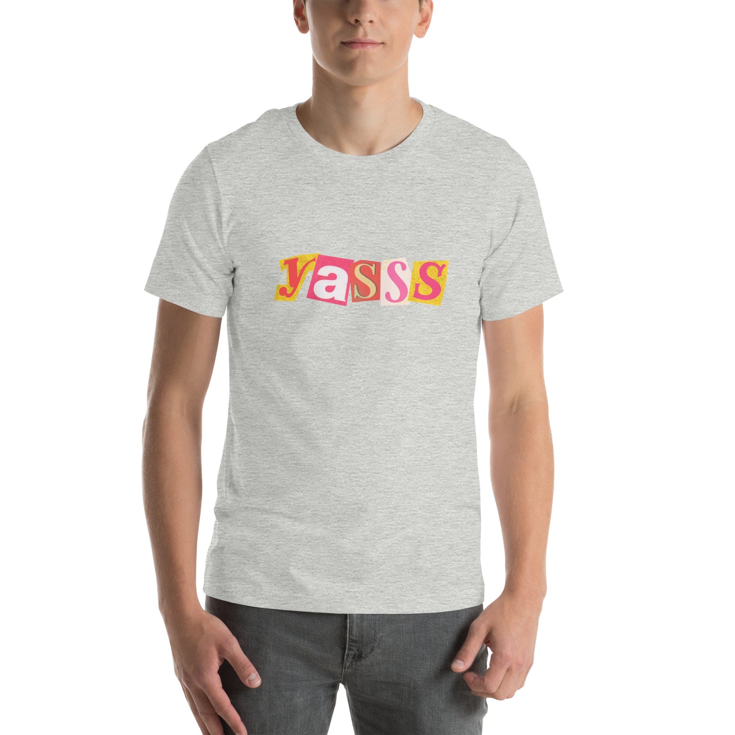 Yasss - Unisex t-shirt