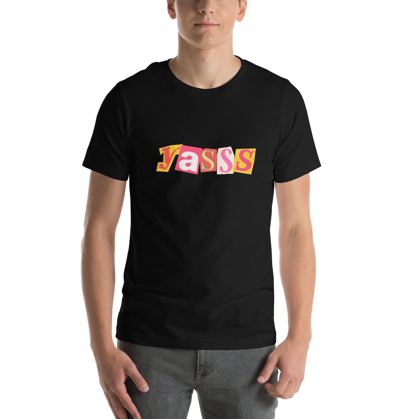 Yasss - Unisex t-shirt