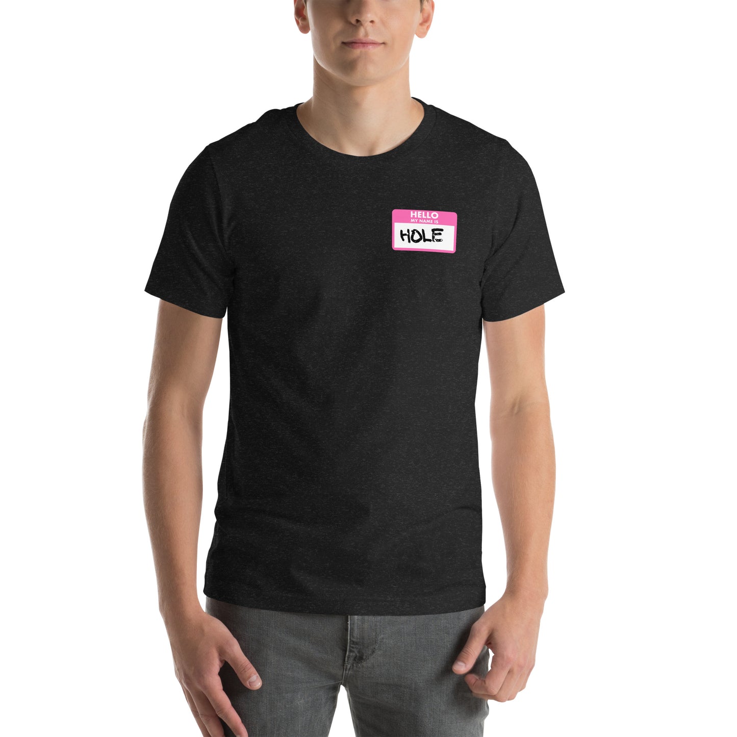My Name is HOLE - Unisex t-shirt