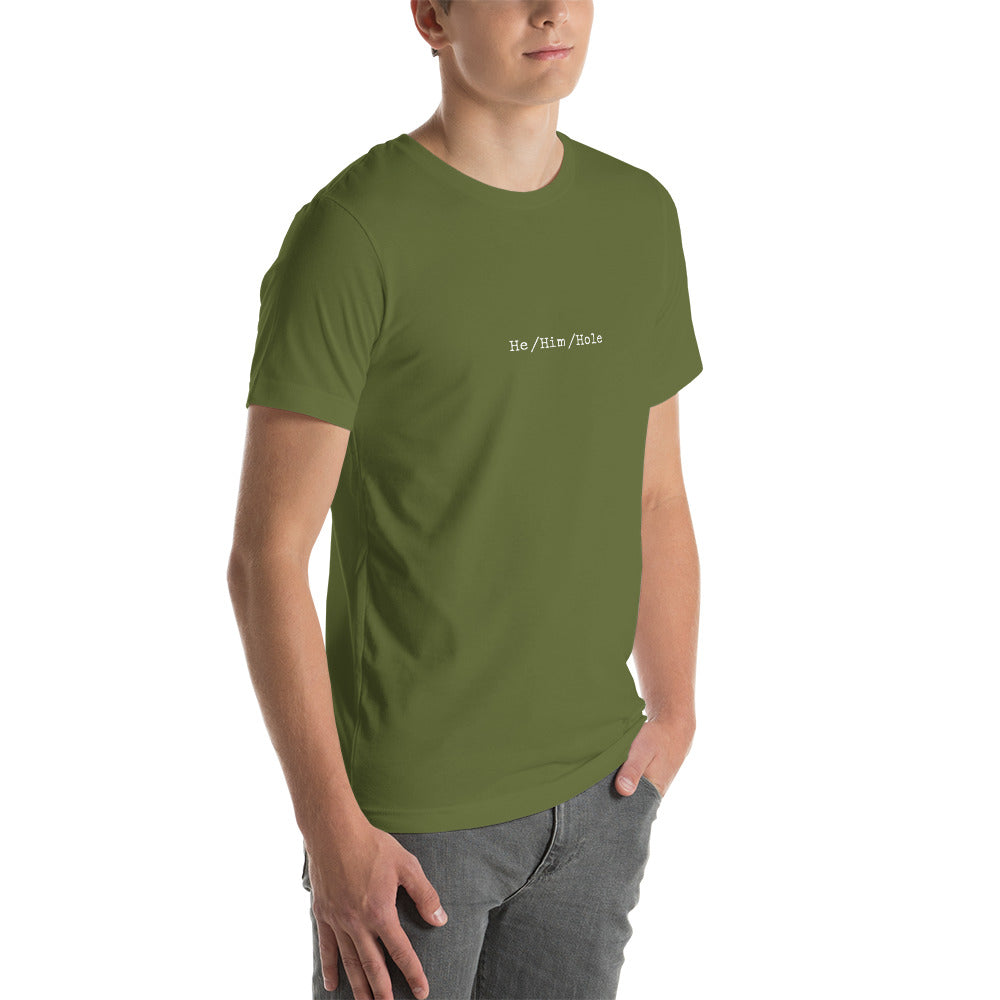He/Him/Hole - Unisex t-shirt