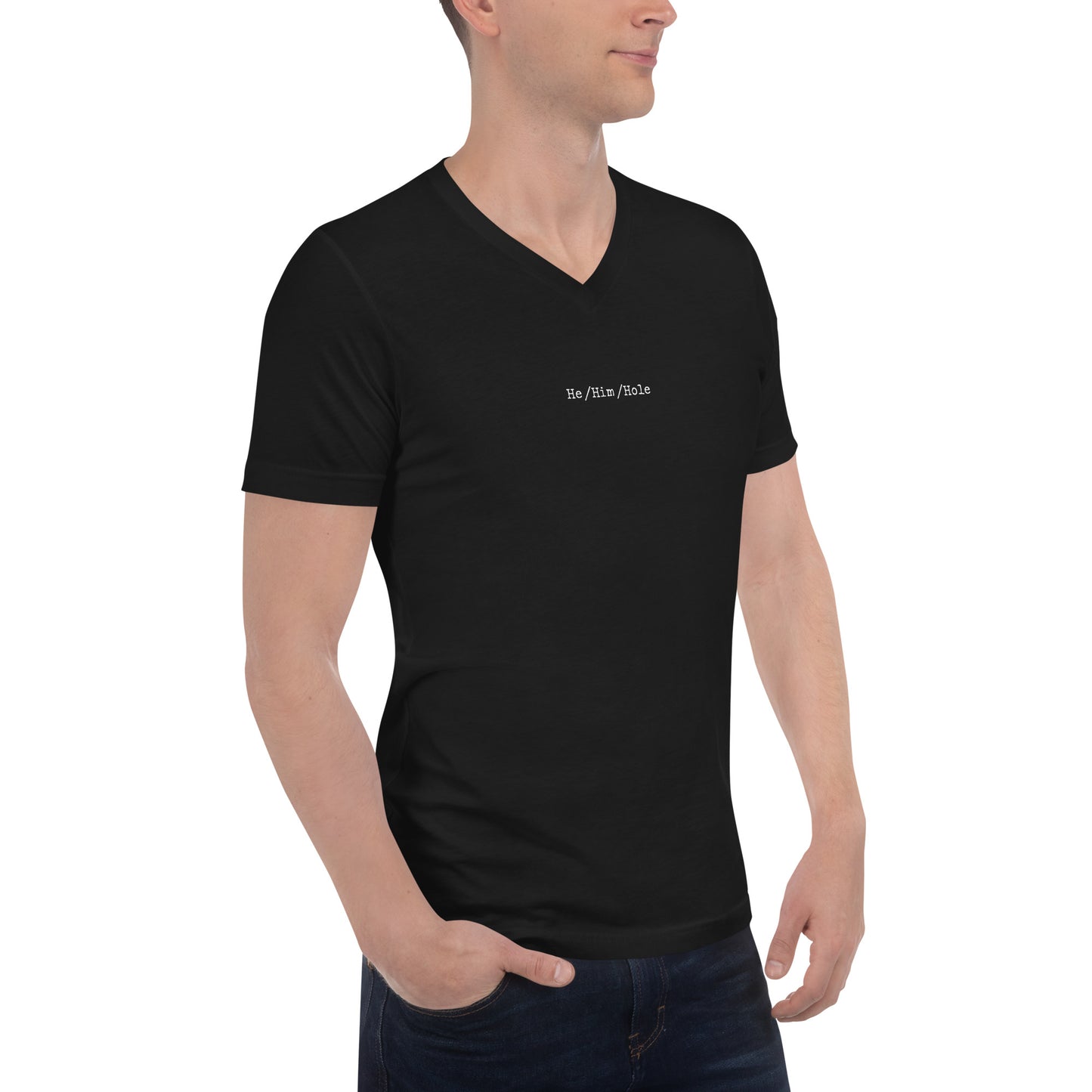 He/Him/Hole - Unisex Short Sleeve V-Neck T-Shirt