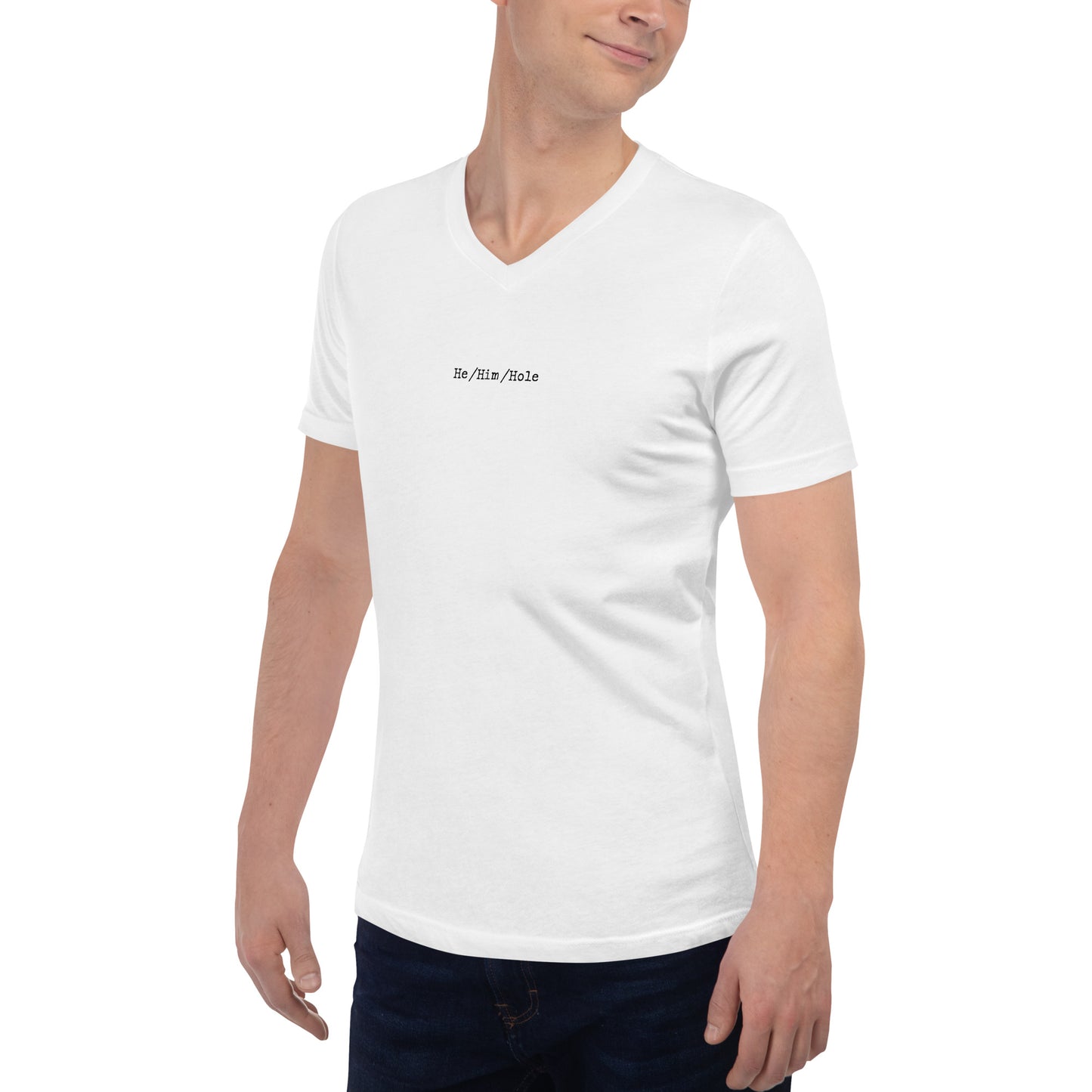 He/Him/Hole - Unisex Short Sleeve V-Neck T-Shirt