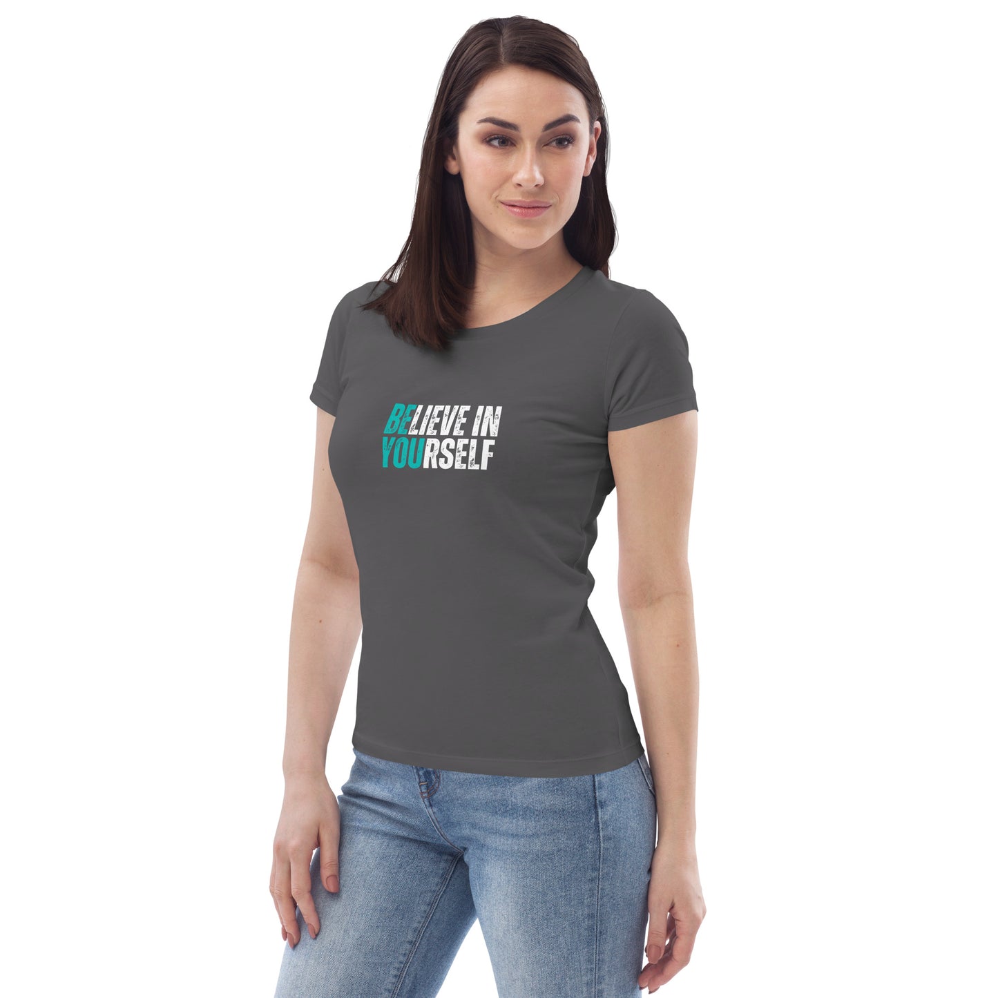 Believe in YOUrself - Women's fitted eco tee