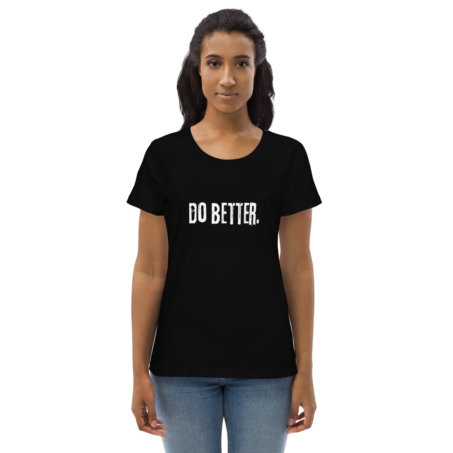Do Better - Women's fitted eco tee