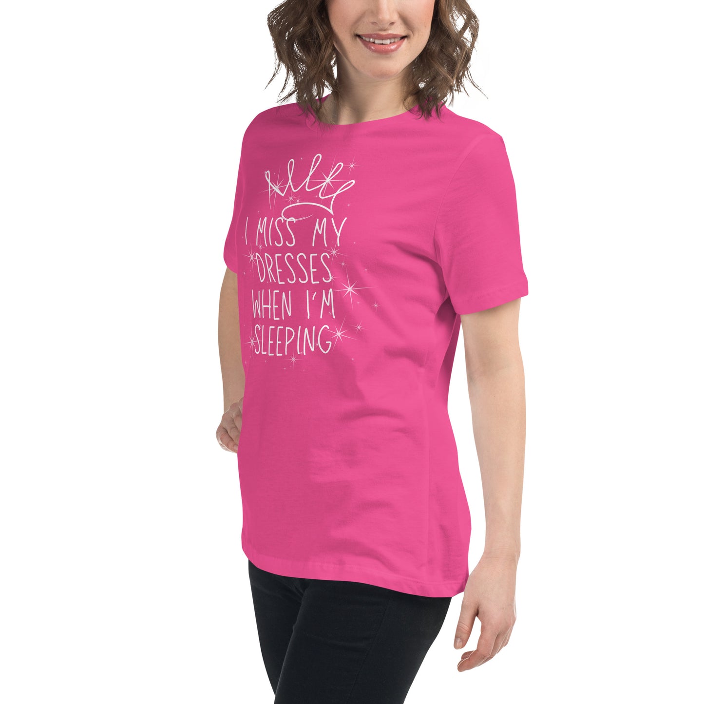 I Miss My Dresses When I'm Sleeping - Gir'ls & Women's Relaxed T-Shirt