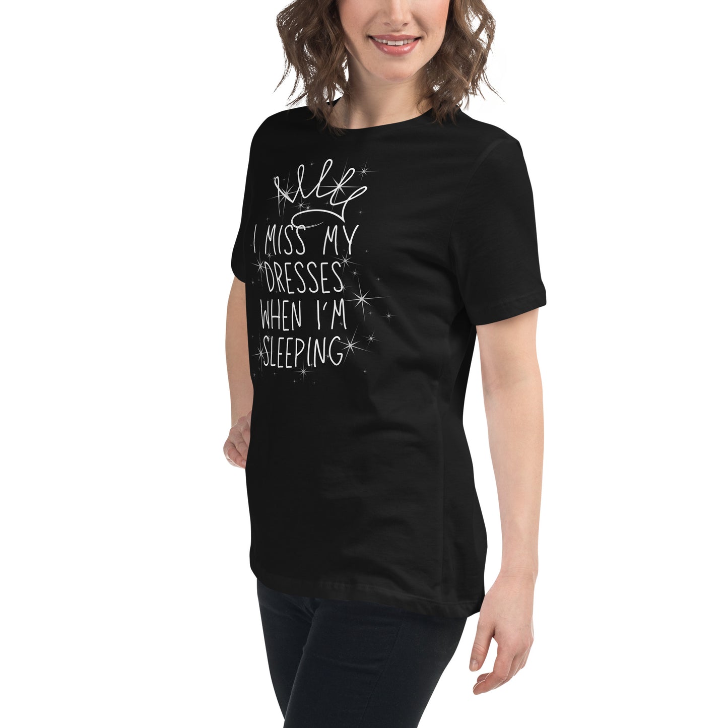 I Miss My Dresses When I'm Sleeping - Gir'ls & Women's Relaxed T-Shirt