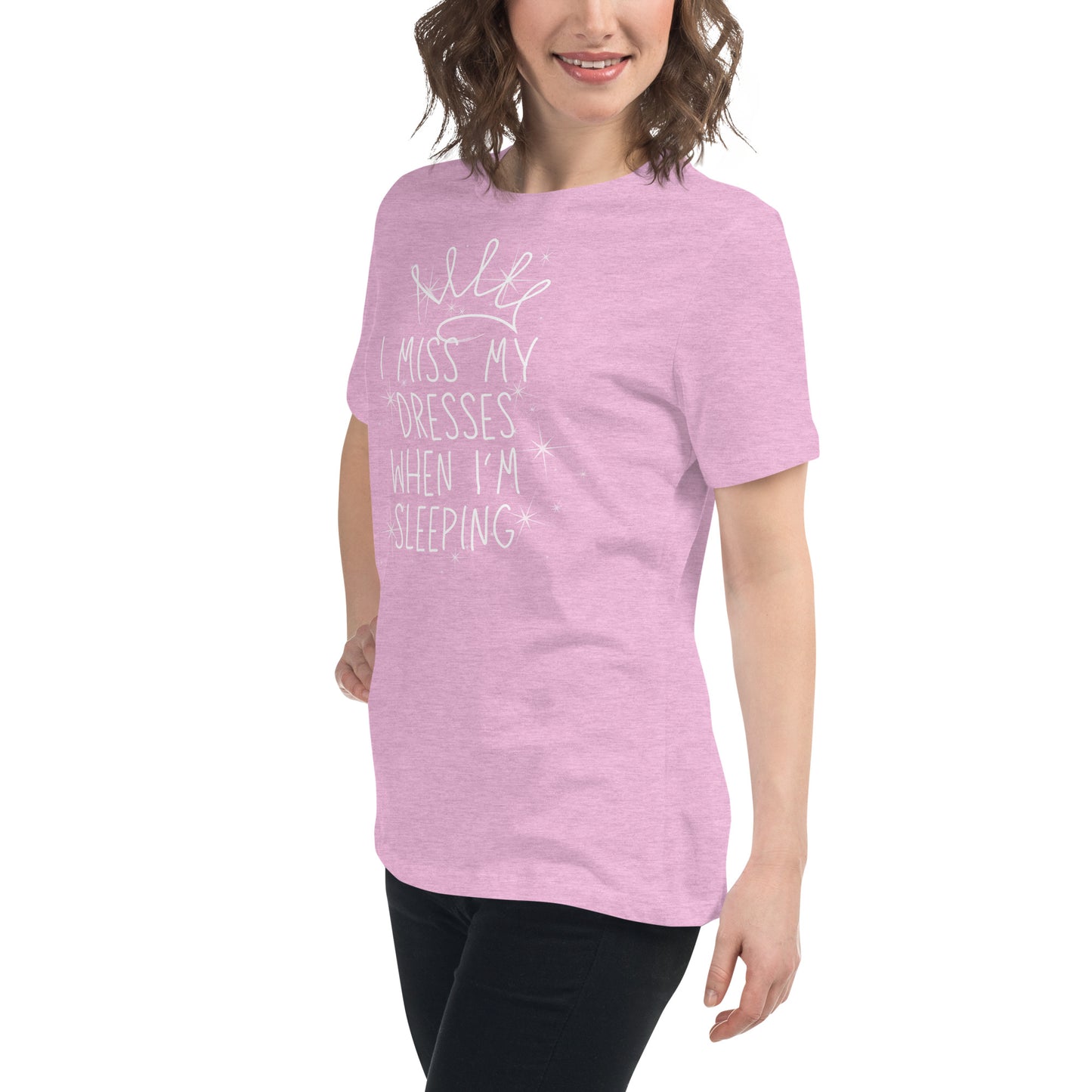 I Miss My Dresses When I'm Sleeping - Gir'ls & Women's Relaxed T-Shirt