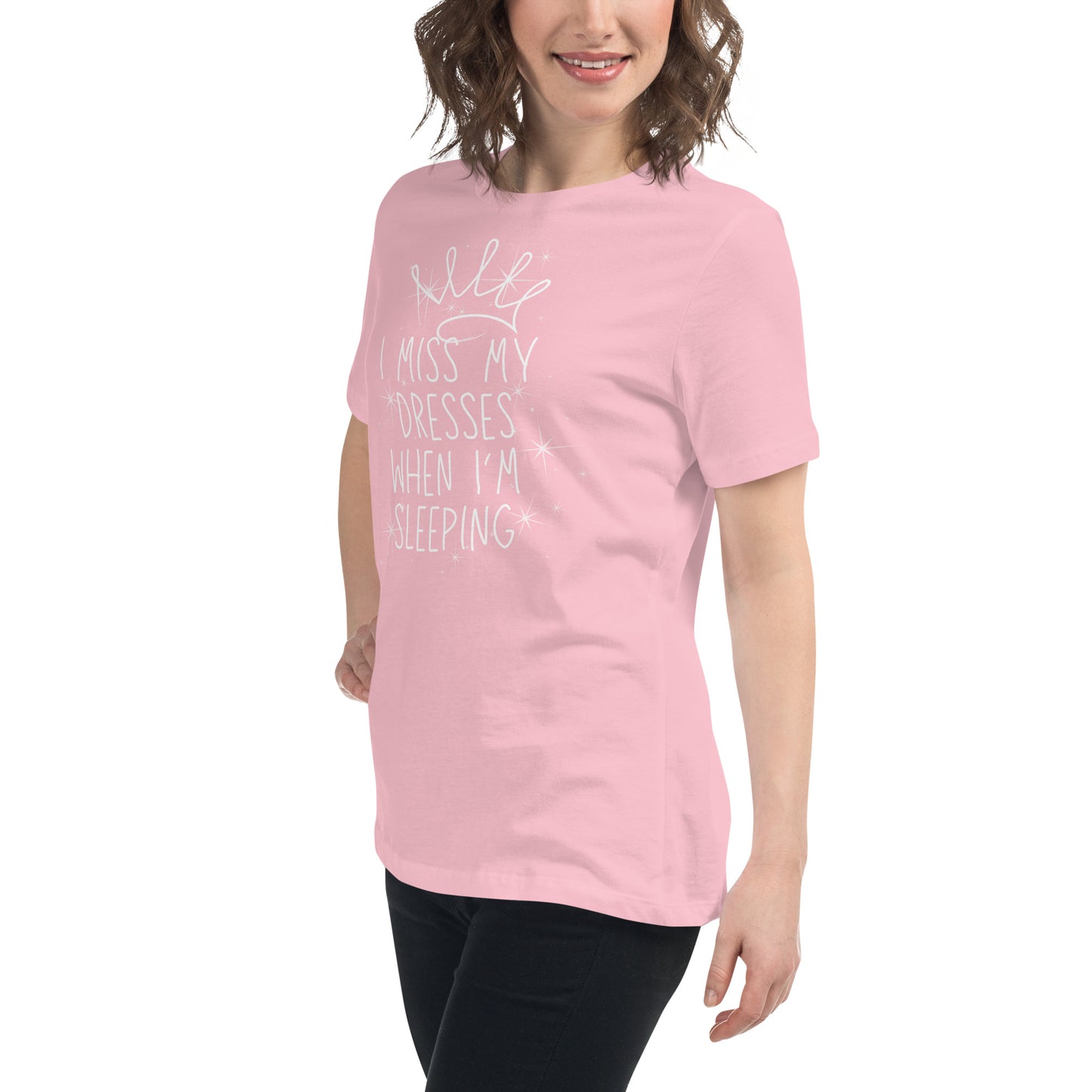 I Miss My Dresses When I'm Sleeping - Gir'ls & Women's Relaxed T-Shirt