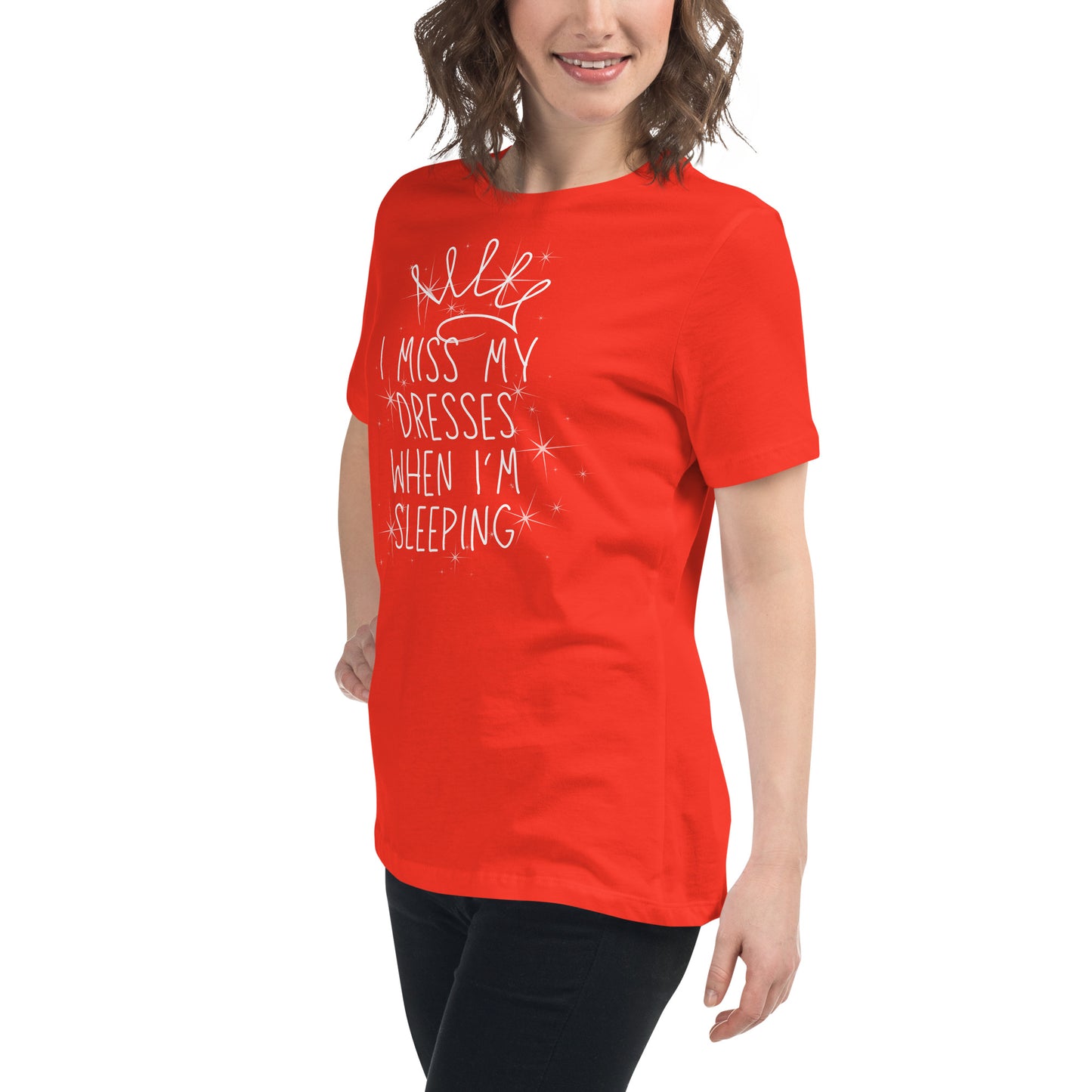 I Miss My Dresses When I'm Sleeping - Gir'ls & Women's Relaxed T-Shirt