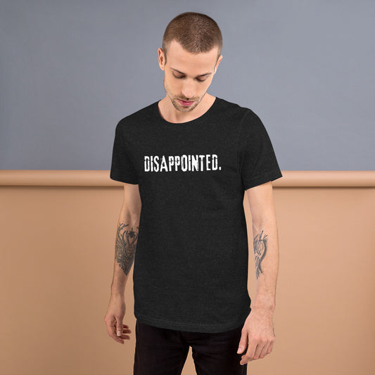 Disappointed  -  crew neck t-shirt