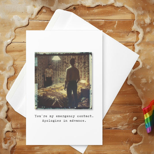 You're My Emergency Contact - Greeting card