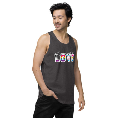 Love Is All You Need - premium tank top