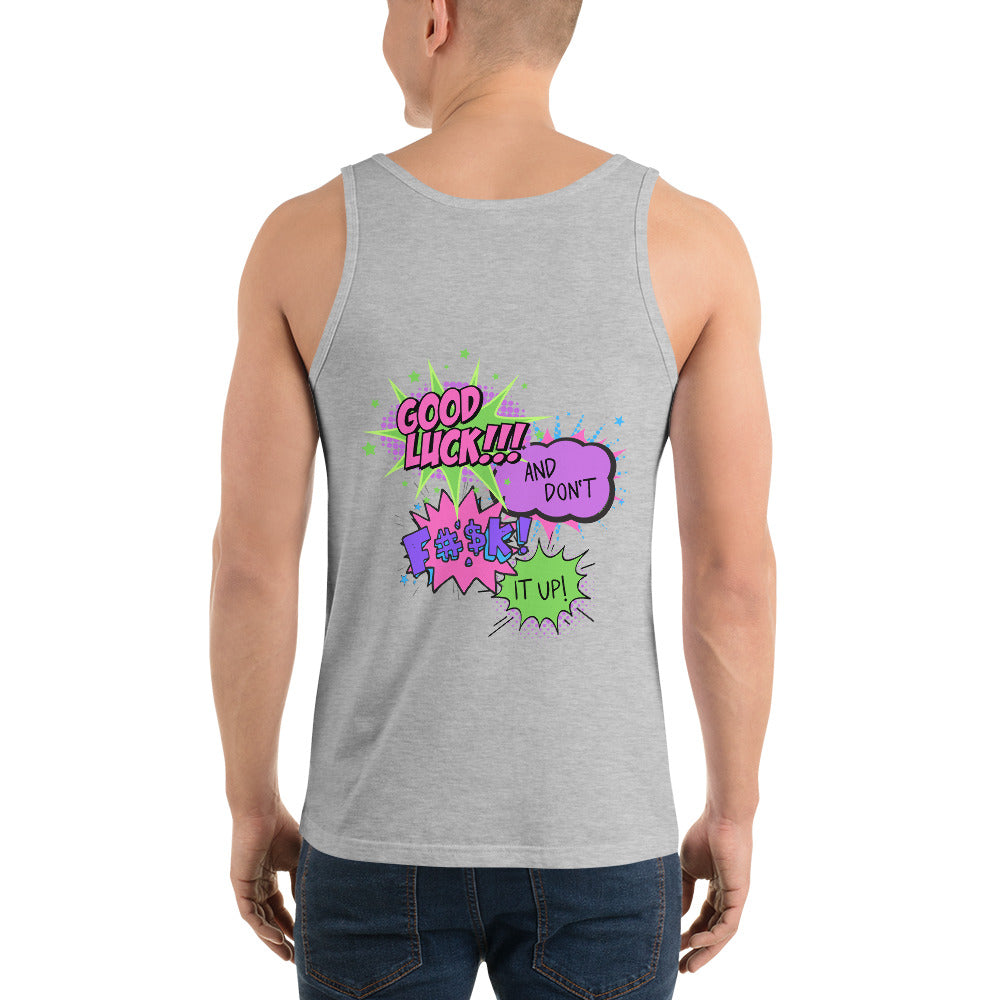 The Time Has Come For You To Lip-Synch For Your Life - Unisex Tank Top