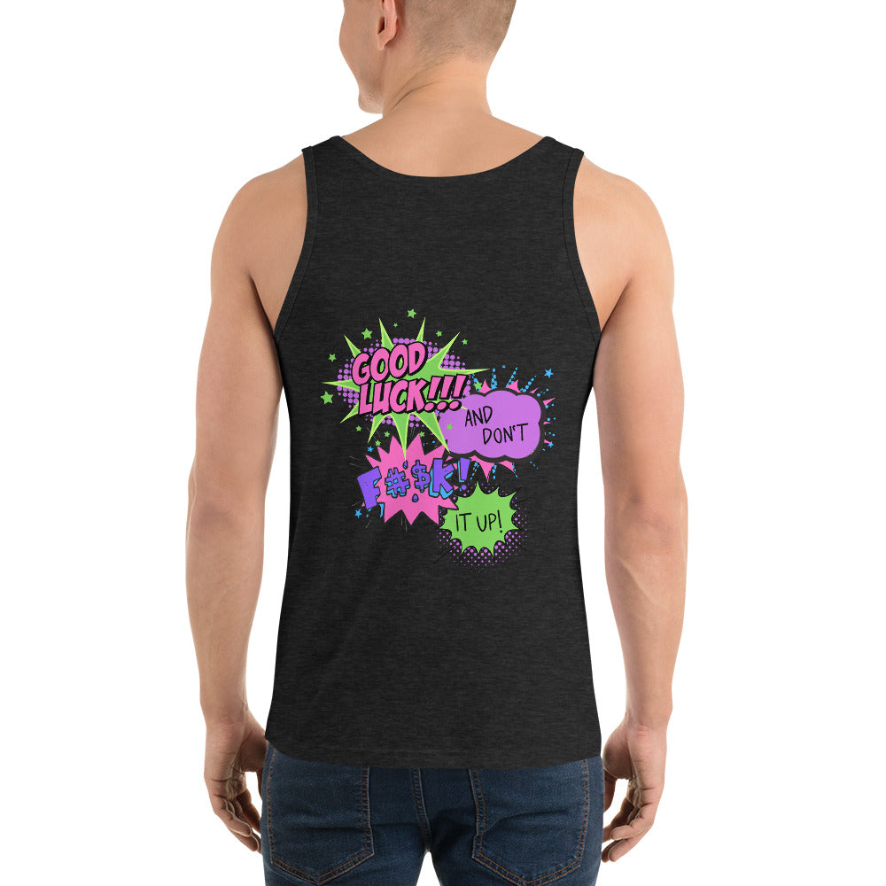 The Time Has Come For You To Lip-Synch For Your Life - Unisex Tank Top