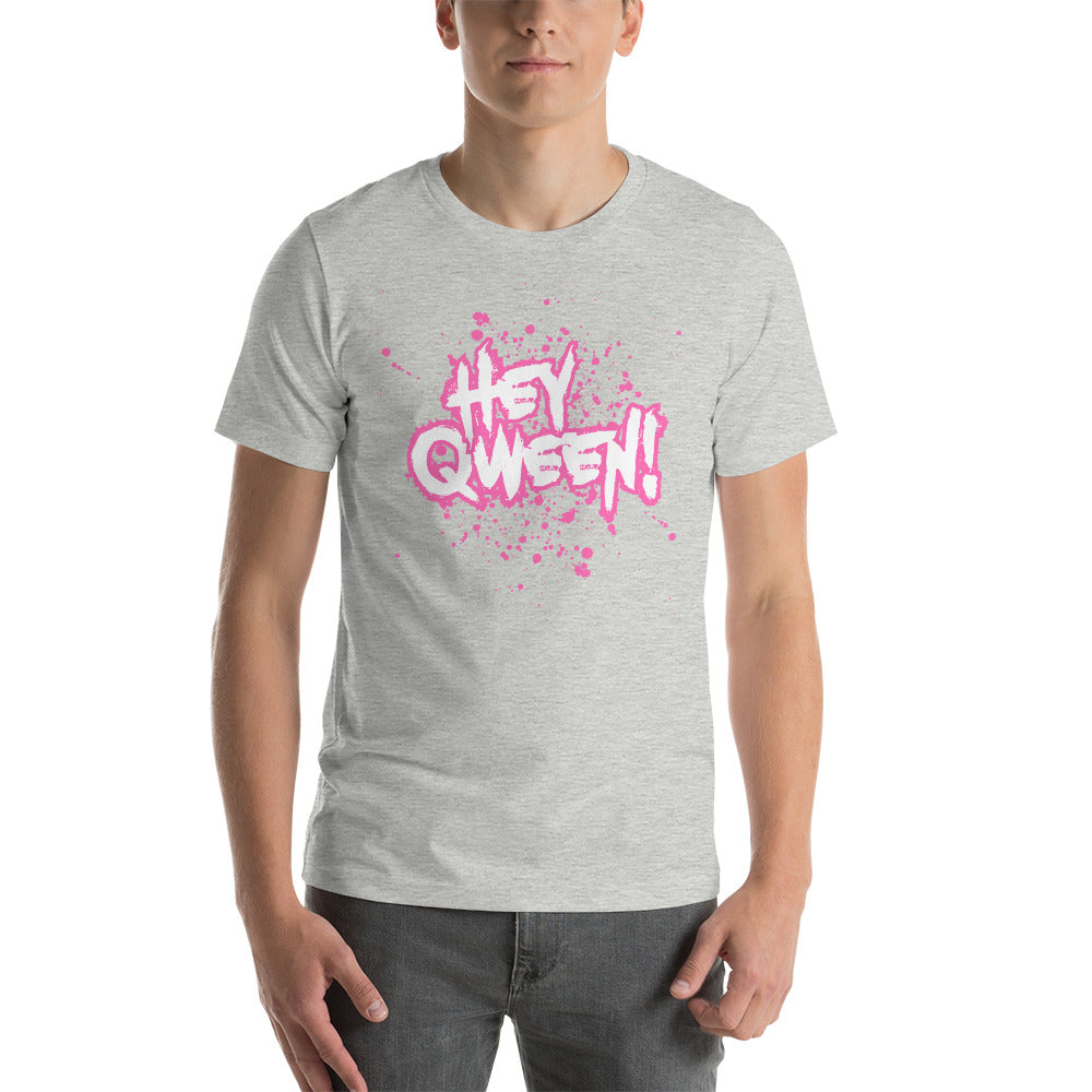 Hey Queen - Unisex t-shirt