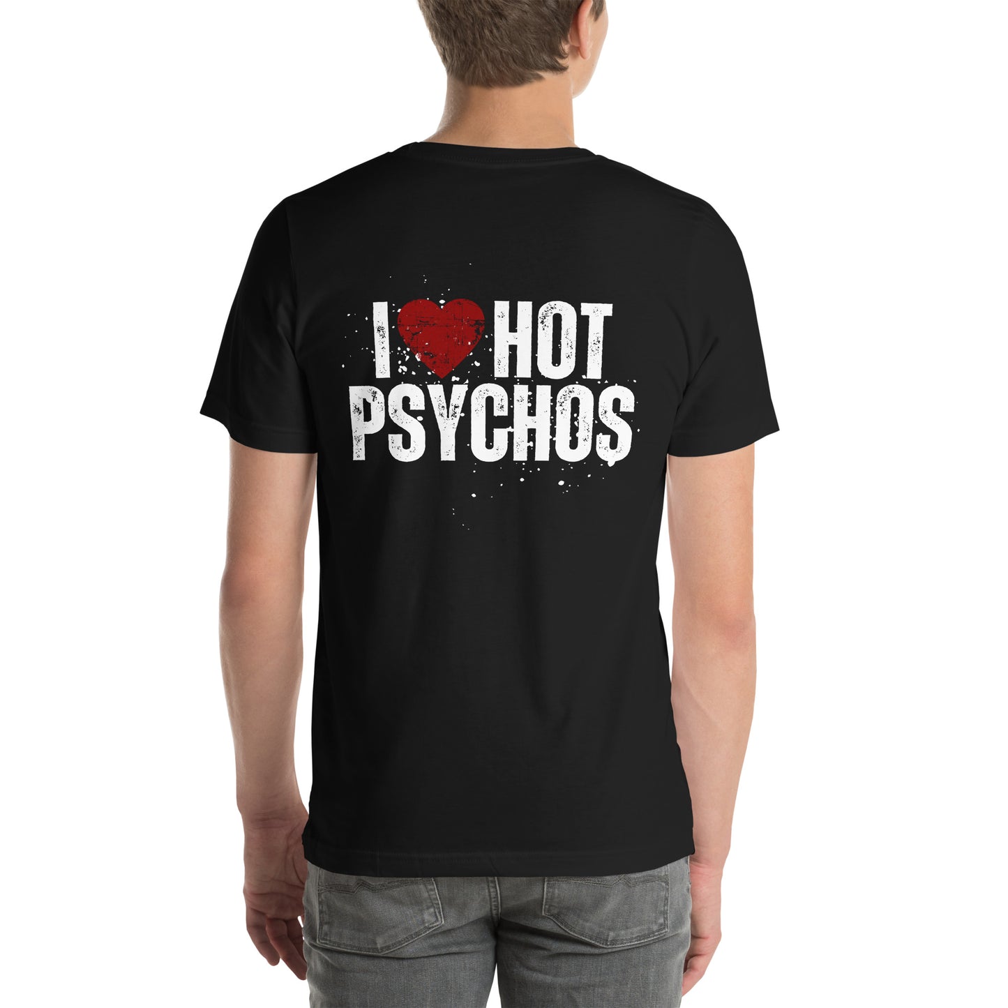 I ♥️ HOT PSYCHOS - Unisex t-shirt