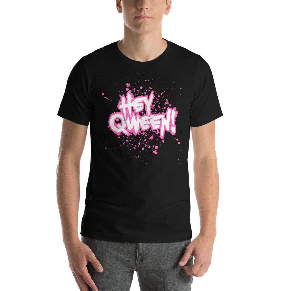 Hey Queen - Unisex t-shirt