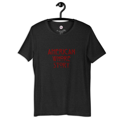 Shop the 'American Whore Story' distressed red lettering unisex short sleeve T-shirt by Moody Booty Apparel. Embrace irreverent humor and LGBTQ pride with this trendy graphic tee. Ideal for those seeking unique and inclusive fashion choices.