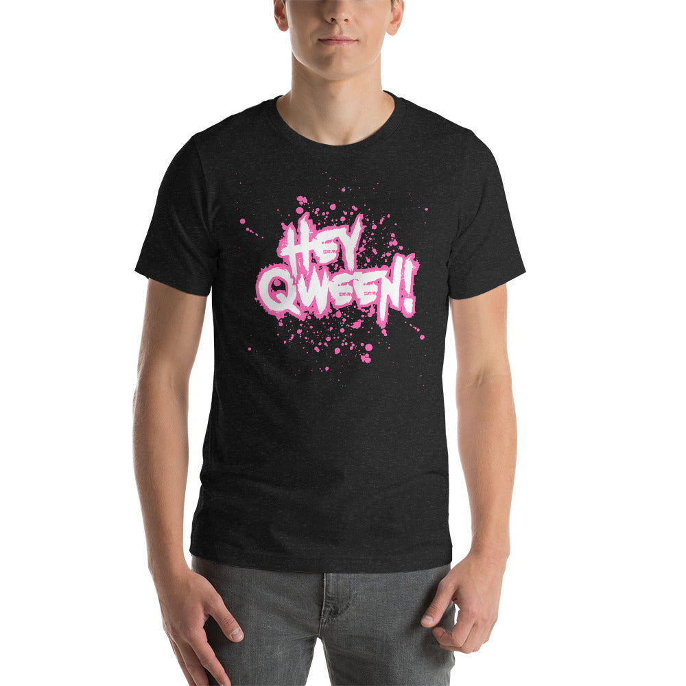 Hey Queen - Unisex t-shirt