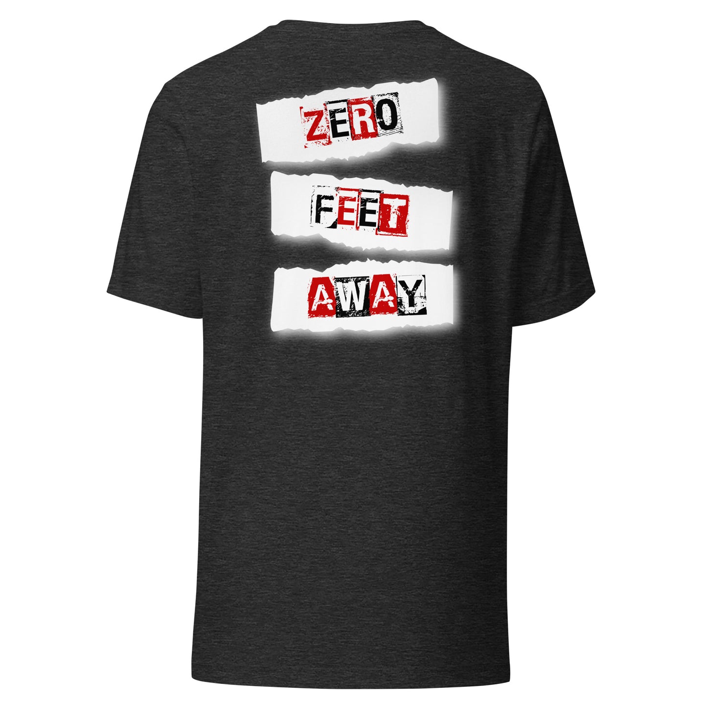 Zero Feet Away - Unisex t-shirt