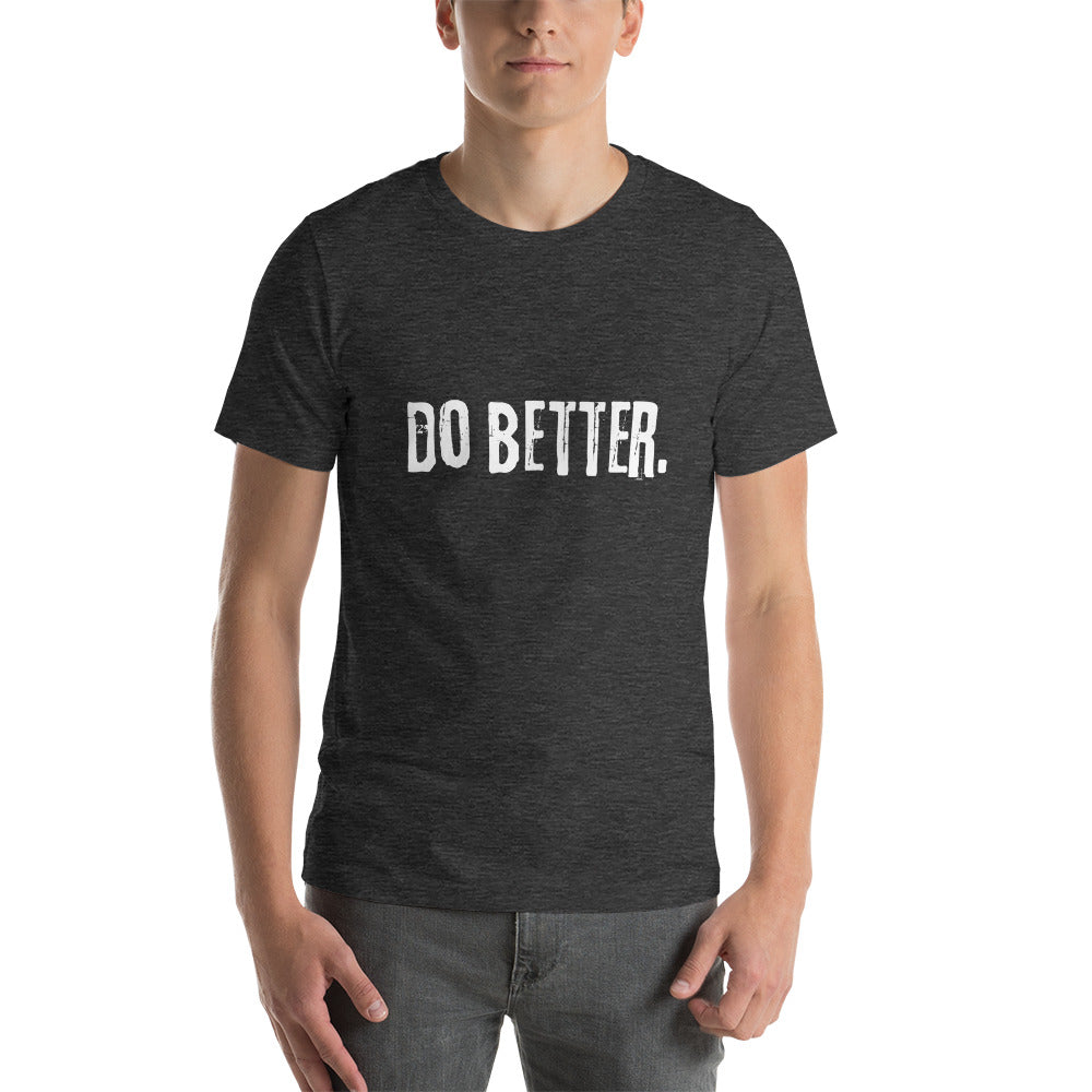Do Better - Unisex t-shirt