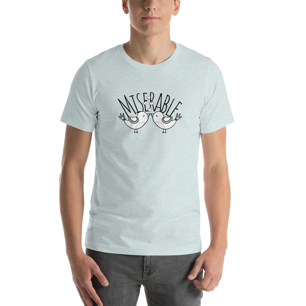 Miserable Love Birds - Unisex t-shirt