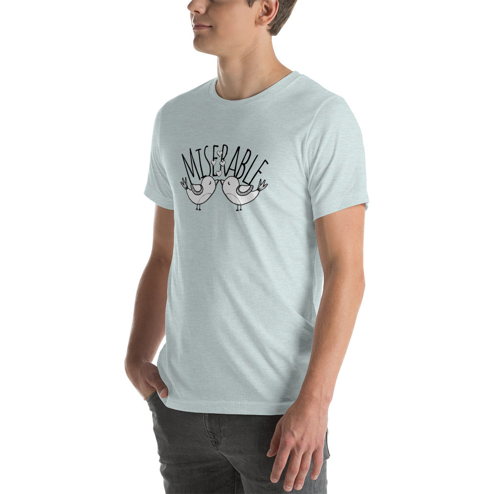 Miserable Love Birds - Unisex t-shirt