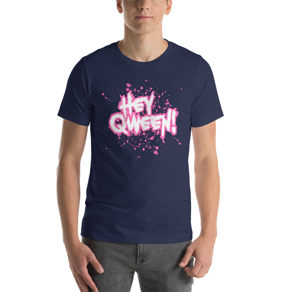 Hey Queen - Unisex t-shirt