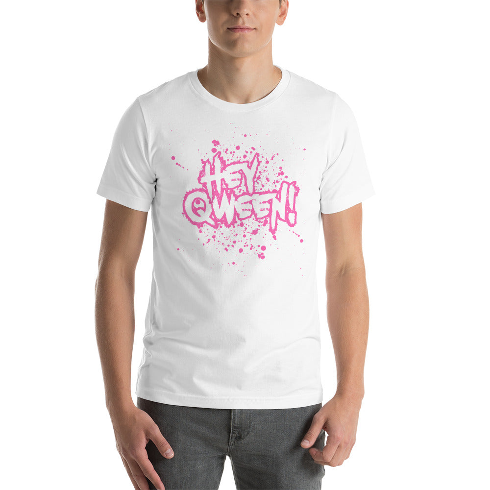 Hey Queen - Unisex t-shirt