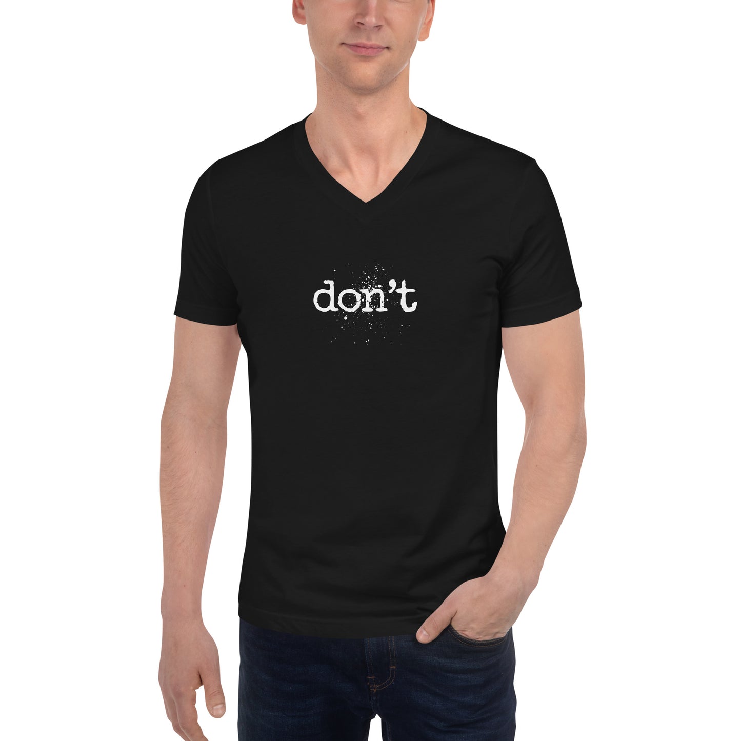 don't. - Unisex Short Sleeve V-Neck T-Shirt