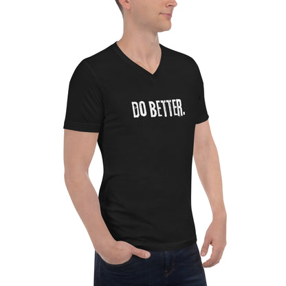 Do Better - Unisex Short Sleeve V-Neck T-Shirt