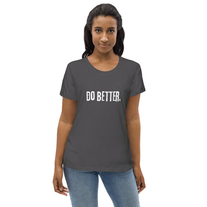 Do Better - Women's fitted eco tee