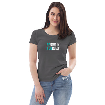 Believe in YOUrself - Women's fitted eco tee