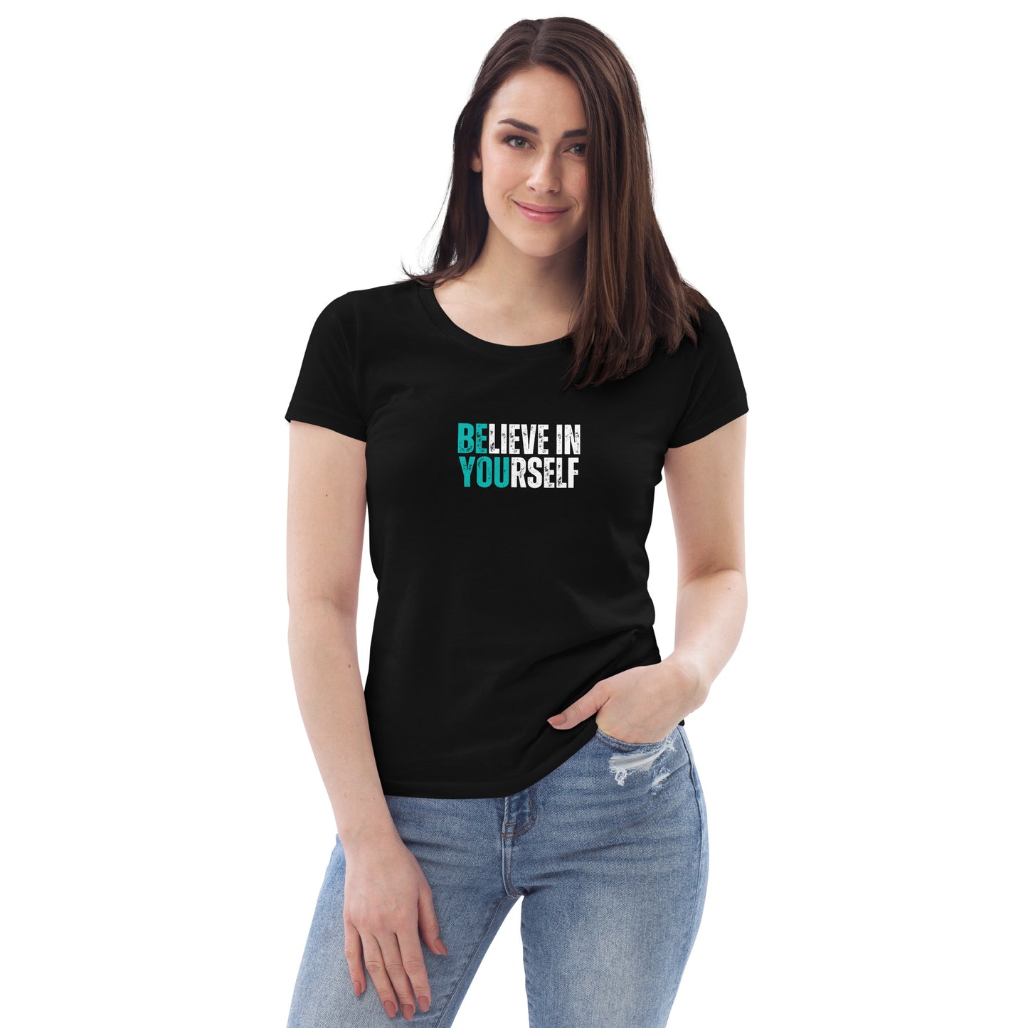 Believe in YOUrself - Women's fitted eco tee