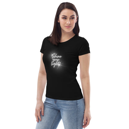 Shine Your Light - Women's fitted eco tee