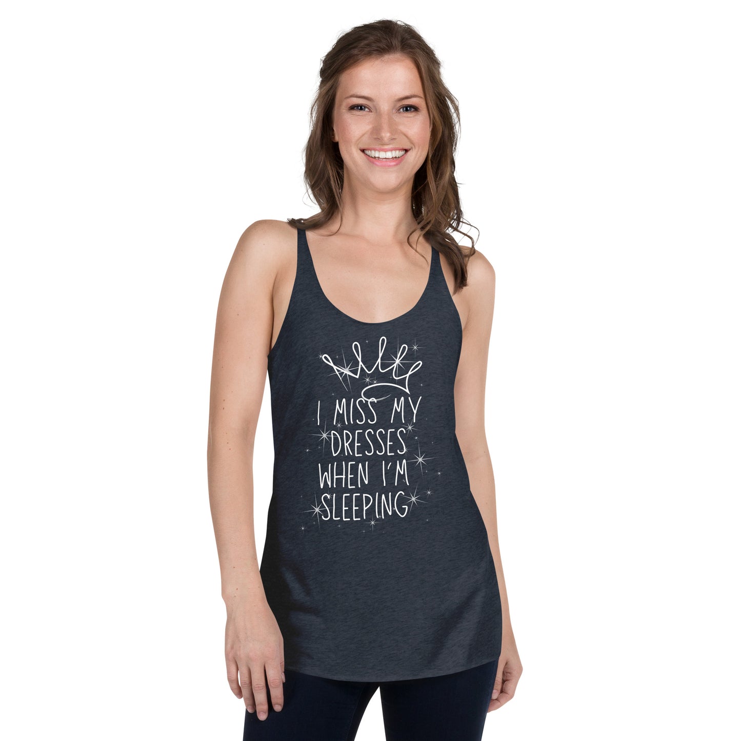 I Miss My Dresses When I'm Sleeping - Girl's & Women's Racerback Tank