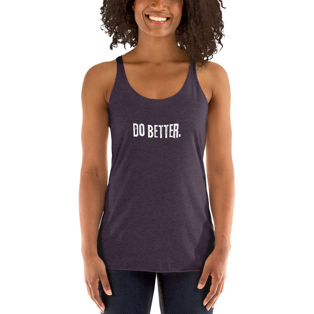 Do Better - Women's Racerback Tank