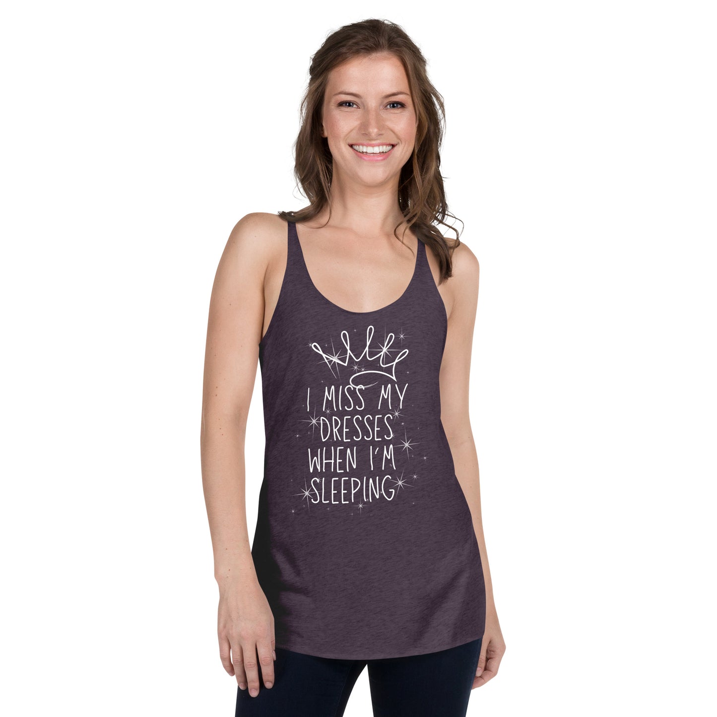 I Miss My Dresses When I'm Sleeping - Girl's & Women's Racerback Tank