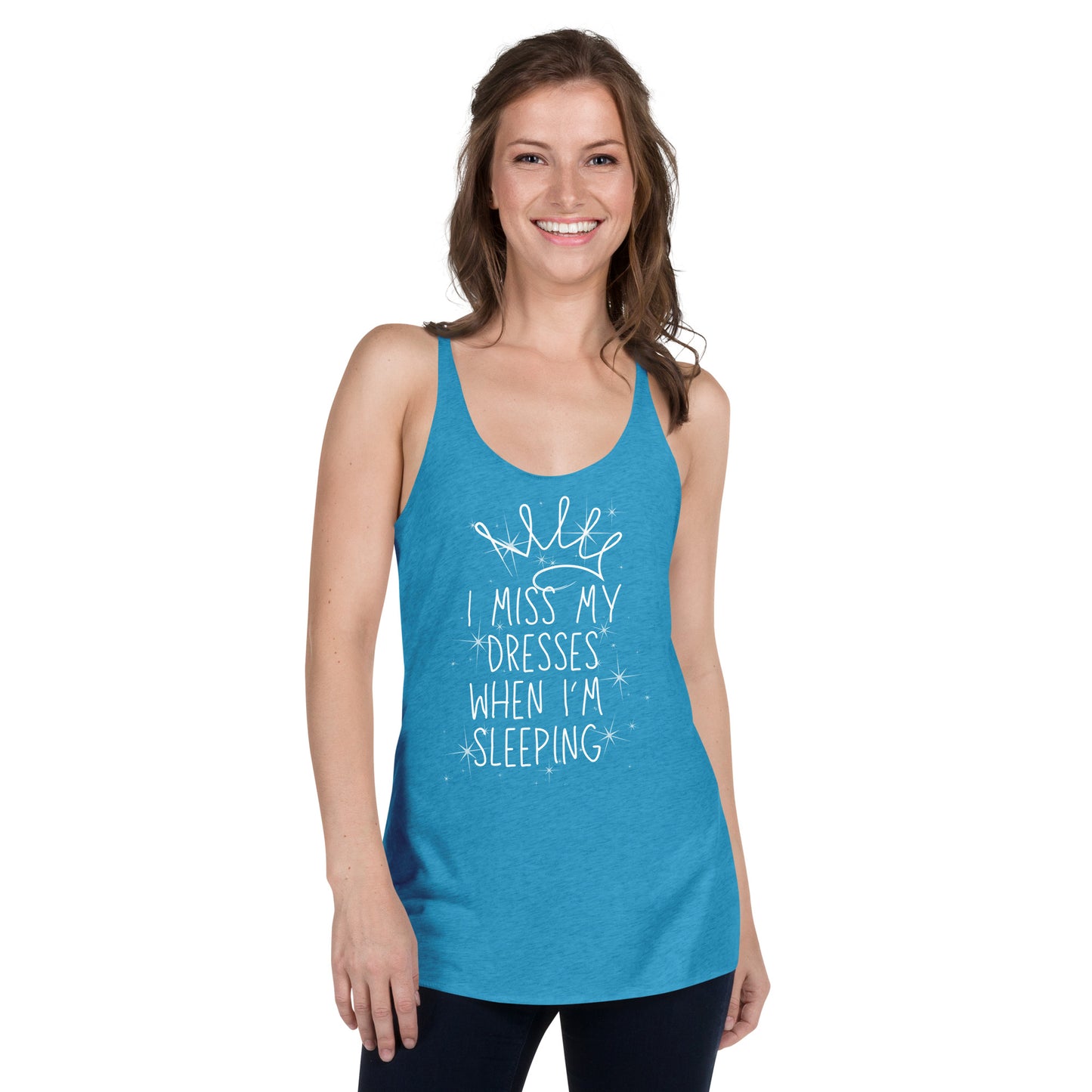 I Miss My Dresses When I'm Sleeping - Girl's & Women's Racerback Tank