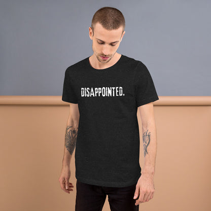 Disappointed  -  crew neck t-shirt